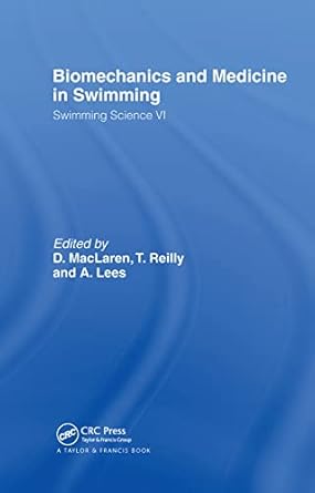 biomechanics and medicine in swimming v1 1st edition a lees ,d maclaren ,t reilly 0419156003, 978-0419156000