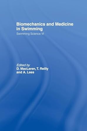 biomechanics and medicine in swimming v1 1st edition d maclaren ,t reilly ,a lees 1138880477, 978-1138880474