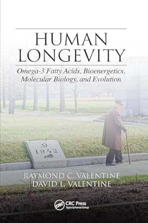 human longevity omega 3 fatty acids bioenergetics molecular biology and evolution 1st edition raymond c