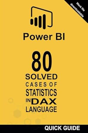 80 solved cases of statistics in dax language power bi business intelligence 1st edition ramon javier castro