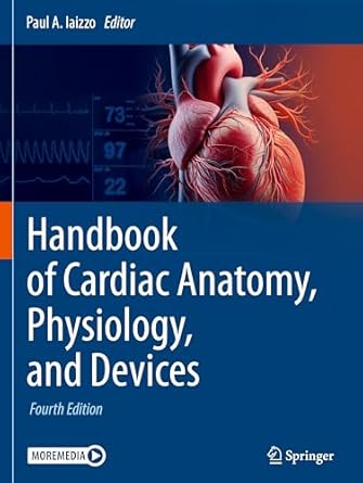 handbook of cardiac anatomy physiology and devices 2028th edition paul a iaizzo 3031725808, 978-3031725807