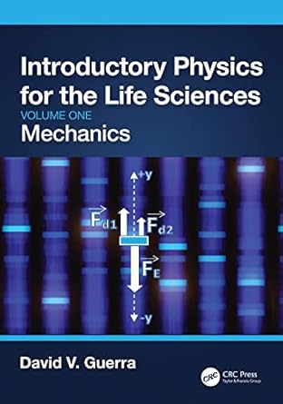 introductory physics for the life sciences mechanics 1st edition david v guerra 1032311061, 978-1032311067