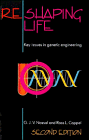 reshaping life key issues in genetic engineering 2nd edition g nossal ,r coppel 0521389690, 978-0521389693