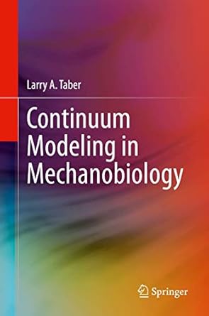 continuum modeling in mechanobiology 1st edition larry a taber 3030432076, 978-3030432072