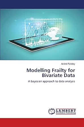 modelling frailty for bivariate data a bayesian approach to data analysis 1st edition arvind pandey