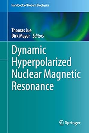 dynamic hyperpolarized nuclear magnetic resonance 1st edition thomas jue ,dirk mayer 3030550419,