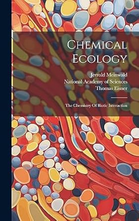 chemical ecology the chemistry of biotic interaction 1st edition thomas eisner ,jerrold meinwald ,national