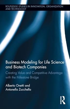 business modeling for life science and biotech companies creating value and competitive advantage with the