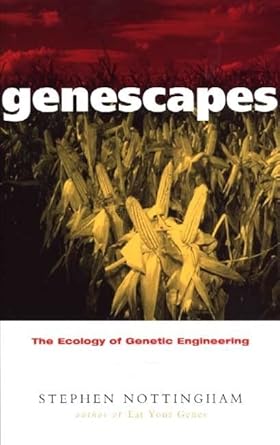 genescapes the ecology of genetic engineering 1st edition stephen nottingham 1842770373, 978-1842770375