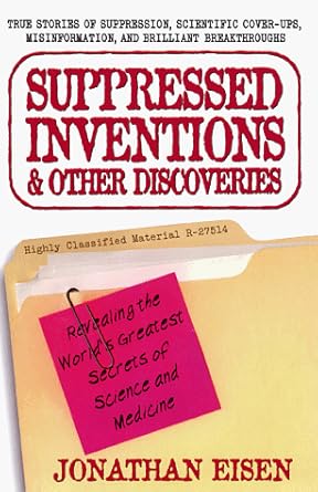 suppressed inventions and other discoveries 1st edition jonathan eisen 0895298090, 978-0895298096
