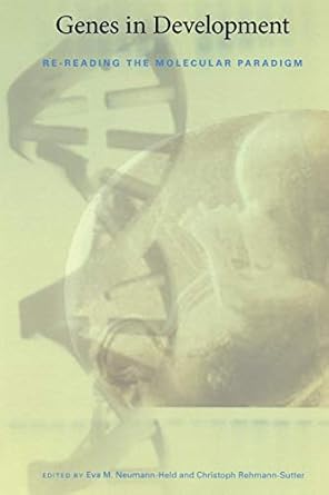 genes in development re reading the molecular paradigm 1st edition eva m neumann held ,christoph rehmann