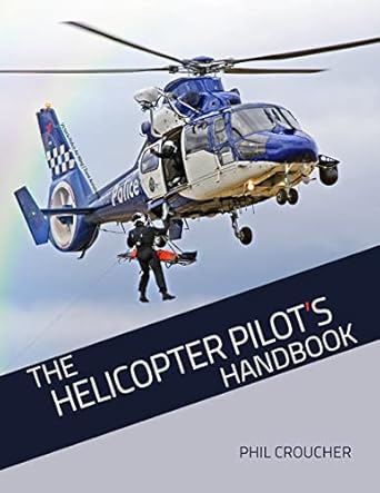 the helicopter pilots handbook 1st edition phil croucher ,croucher phil 0968192831, 978-0968192832