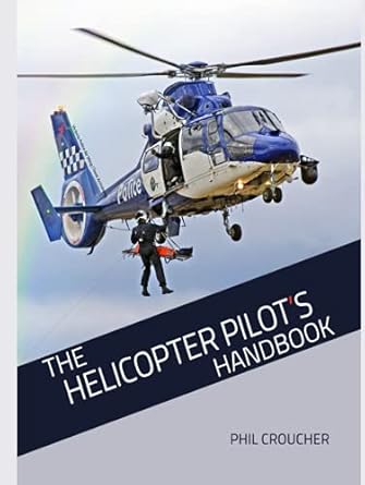 the helicopter pilots handbook 1st edition phil croucher b099tx7xf1, 979-8521184576