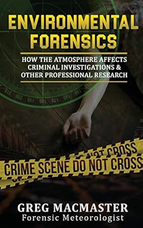 environmental forensics how the atmosphere affects criminal investigations and other professional research