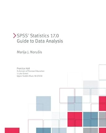spss statistics 17 0 guide to data analysis 1st edition marija j norusis 0321621433, 978-0321621436