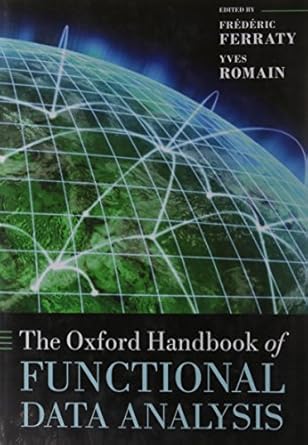 the oxford handbook of functional data analysis 1st edition frederic ferraty ,yves romain 0199568448,