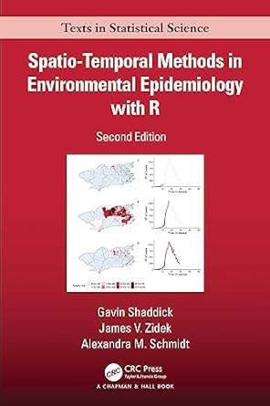 spatio temporal methods in environmental epidemiology with r 2nd edition gavin shaddick ,james v zidek