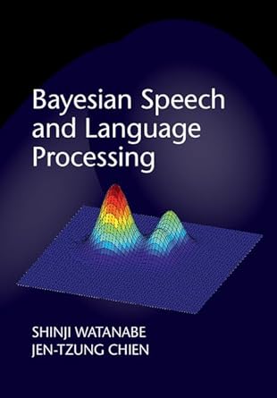 bayesian speech and language processing 1st edition shinji watanabe ,jen tzung chien 1107055571,