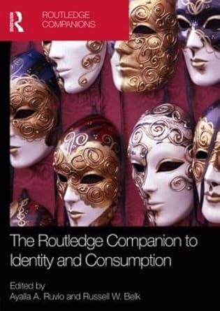 the routledge companion to identity and consumption 1st edition ayalla a ruvio ,russell w belk 0415783062,