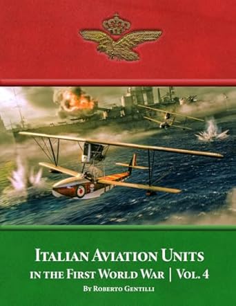 italian aviation units in the first world war volume 4 1st edition roberto gentilli ,bob pearson 1953201938,