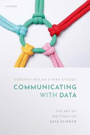 communicating with data the art of writing for data science 1st edition deborah nolan ,sara stoudt