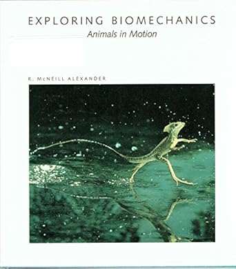 exploring biomechanics animals in motion 1st edition r mcneill alexander 071675035x, 978-0716750352