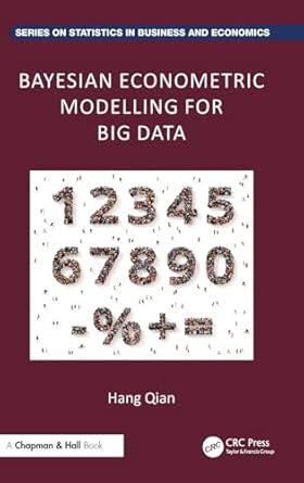 bayesian econometric modelling for big data 1st edition hang qian 1032915250, 978-1032915258