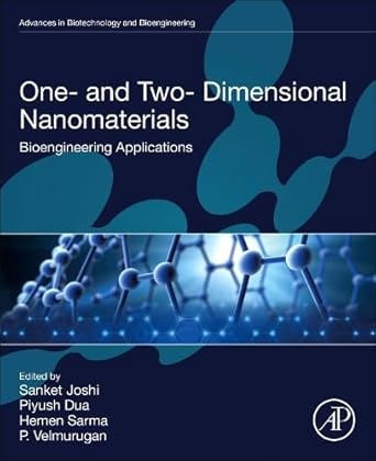 one and two dimensional nanomaterials bioengineering applications 1st edition sanket joshi phd ,piyush dua