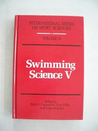 swimming science v 1st edition bodo e ungerechts ,kurt wilke ,klaus reischle 0873221087, 978-0873221085