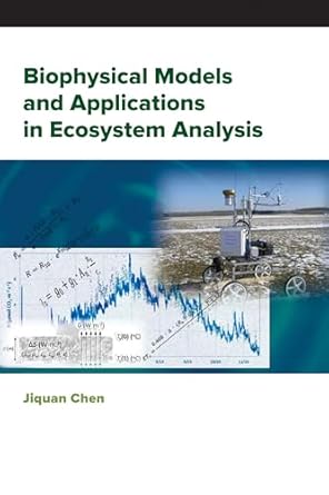 biophysical models and applications in ecosystem analysis 1st edition jiquan chen 1611863937, 978-1611863932