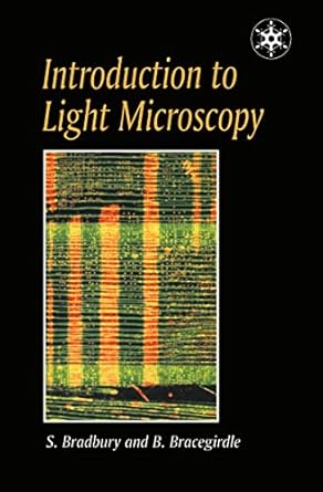 introduction to light microscopy 1st edition mrs h s m bradbury ,dr brian bracegirdle 1859961215,