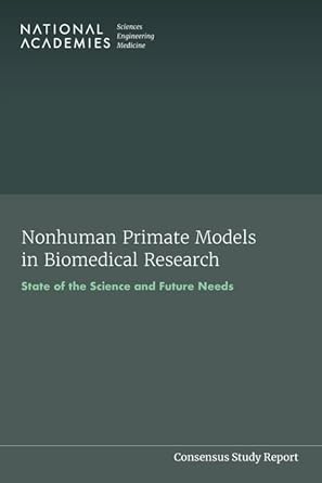 nonhuman primate models in biomedical research state of the science and future needs 1st edition and medicine