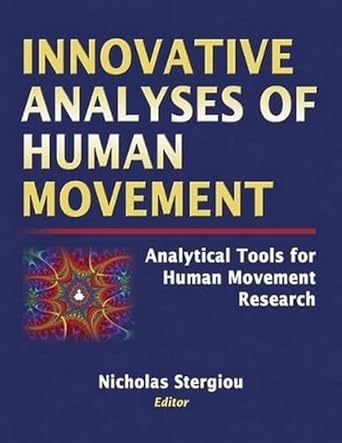 innovative analyses of human movement 1st edition nicholas stergiou 0736044671, 978-0736044677