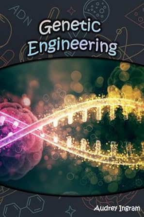genetic engineering 1st edition audrey ingram b0f3817zhk, 979-8316262472