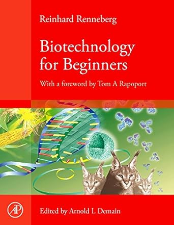 biotechnology for beginners 1st edition reinhard renneberg ,arnold l demain ,tom rapoport 0123735815,
