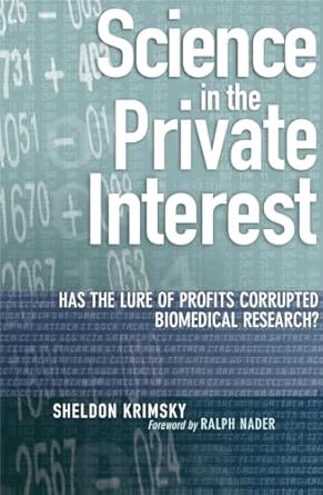 science in the private interest has the lure of profits corrupted biomedical research 1st edition sheldon