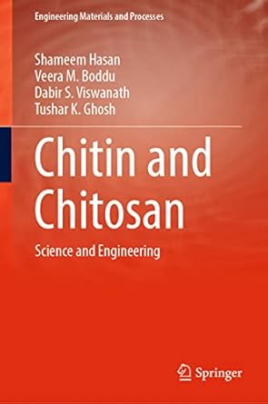 chitin and chitosan science and engineering 1st edition shameem hasan ,veera m boddu ,dabir s viswanath