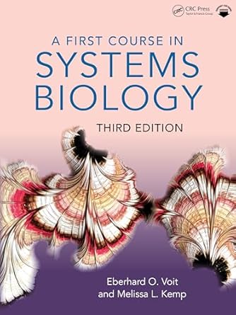 a first course in systems biology 3rd edition eberhard voit ,melissa l kemp 1032515430, 978-1032515434