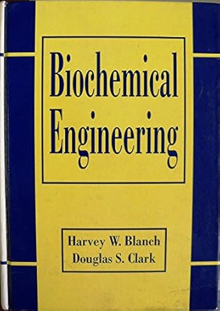 biochemical engineering 2nd edition douglas s clark ,harvey w blanch 0824789490, 978-0824789497