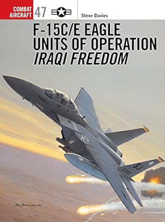 f 15c/e eagle units of operation iraqi freedom 1st edition steve davies ,chris davey 1841768022,