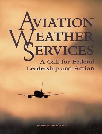 aviation weather services a call for federal leadership and action 1st edition national research council