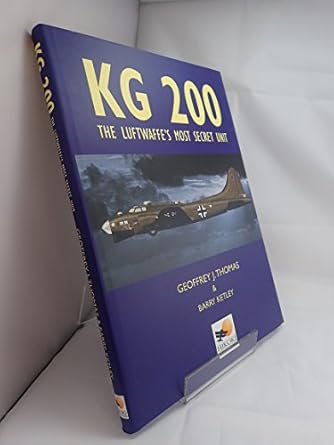 kg 200 the luftwaffes most secret unit 1st edition geoffrey j thomas 1902109333, 978-1902109336