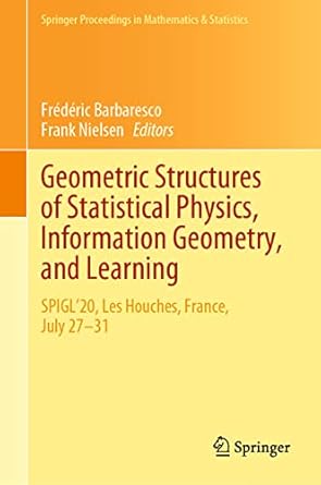 geometric structures of statistical physics information geometry and learning spigl20 les houches france july