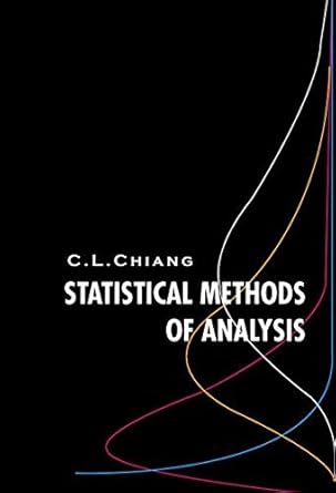 statistical methods of analysis 1st edition chin long chiang 9812383107, 978-9812383105