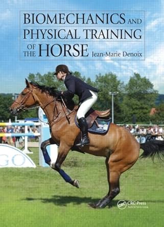 biomechanics and physical training of the horse 1st edition jean marie denoix 184076192x, 978-1840761924