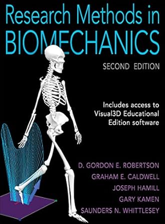 research methods in biomechanics 2nd edition d gordon e robertson ,graham e caldwell ,joseph hamill ,gary