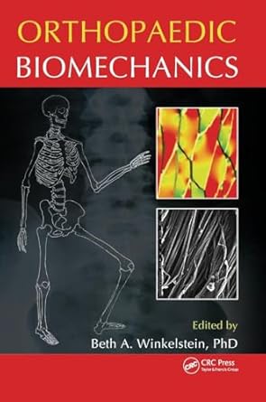 orthopaedic biomechanics 1st edition beth a winkelstein 1439860939, 978-1439860939
