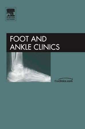 advances in posterior tibial tendon insufficiency an issue of foot and ankle clinics 1st edition christopher