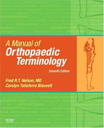 a manual of orthopaedic terminology book and website 7th edition carolyn taliaferro blauvelt ,fred r t nelson