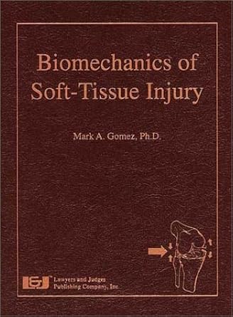 biomechanics of soft tissue injury 1st edition mark a gomez 0913875503, 978-0913875506